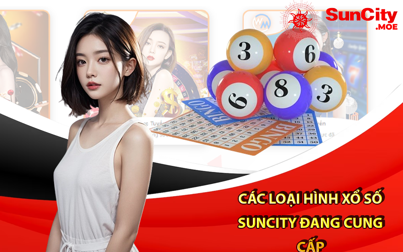 Các loại hình xổ số Suncity đang cung cấp