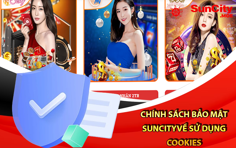 Chính Sách Bảo Mật Suncityvề sử dụng cookies