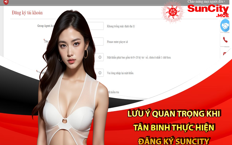 Lưu ý quan trọng khi tân binh thực hiện đăng ký suncity