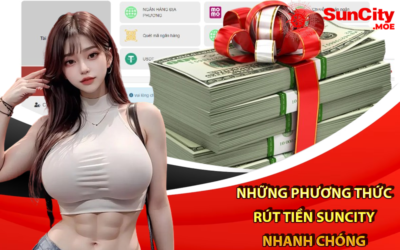 Những phương thức rút tiền suncity nhanh chóng